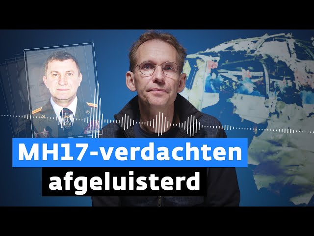 Reconstructie: de onthullende telefoongesprekken van MH17-hoofdverdachte