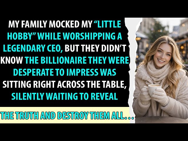 My Family Mocked My "Little Hobby" At Dinner. They Didn't Know I’m The CEO They Worship.