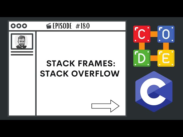 Stack Frames: Stack Overflow | Ep. 180 | C Programming Language