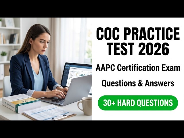 Pass the 2026 COC Exam: Full AAPC Certified Outpatient Coder Practice Test and Answers