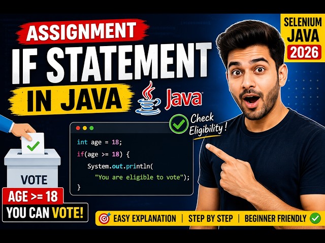 179. Assignment - Solve a program using if statement in Java (Selenium Java 2026)