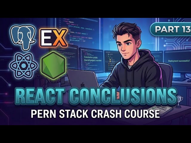 React Conclusions | Part 13 | PERN Stack University Dashboard Tutorial | Crash Course | Crack Trifac