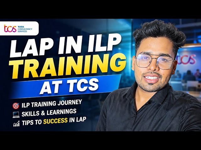 LAP in ILP Training at TCS 🔥 | Reality, Experience & Tips