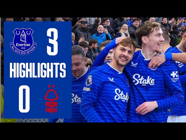 Extended highlights: Everton 3-0 Nottingham Forest
