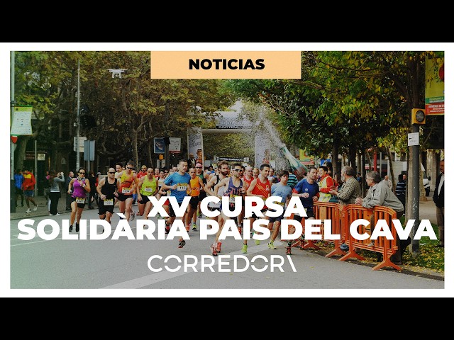 15th PAÍS DEL CAVA SOLIDARITY RACE | CORREDOR