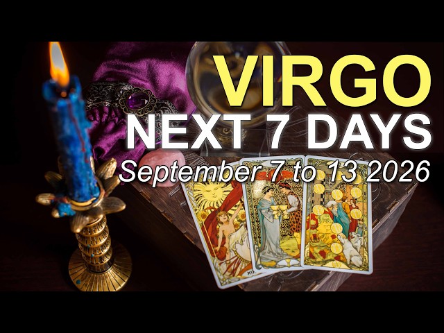 VIRGO Weekly Tarot Reading "A CHANGE IN POSITION' September 7 to 13 2026 ✨ Intuitive Tarot Reading