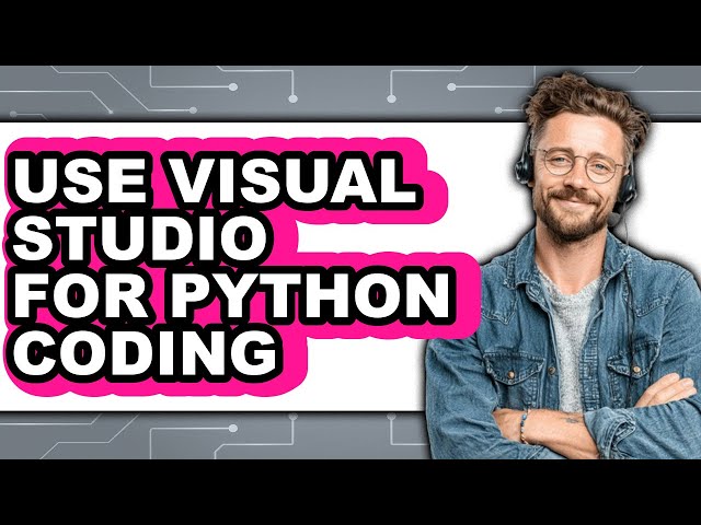 How to Use Visual Studio for Python Coding (updated)