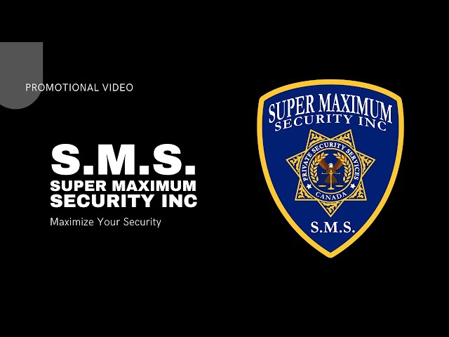 Promotional Video By:  S.M.S. Super Maximum Security Inc. Maximize Your Security!