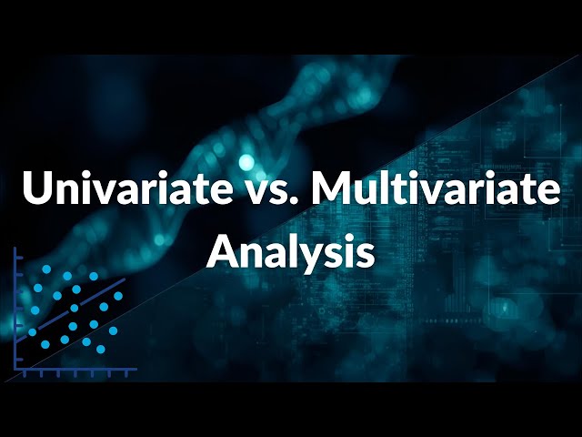 Univariate vs. Multivariate Analysis