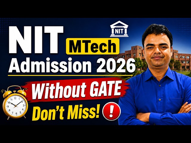 MTech Admission 2026 in NIT without GATE | Ujjwal Kumar Sen