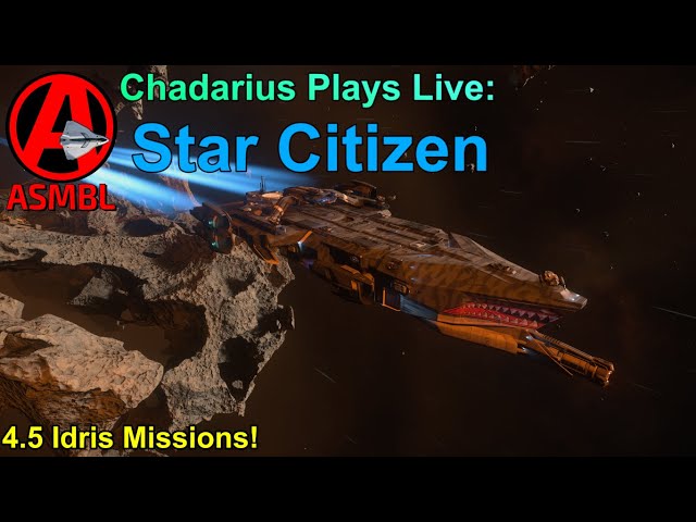 Star Citizen: 4.5 Idris Missions!