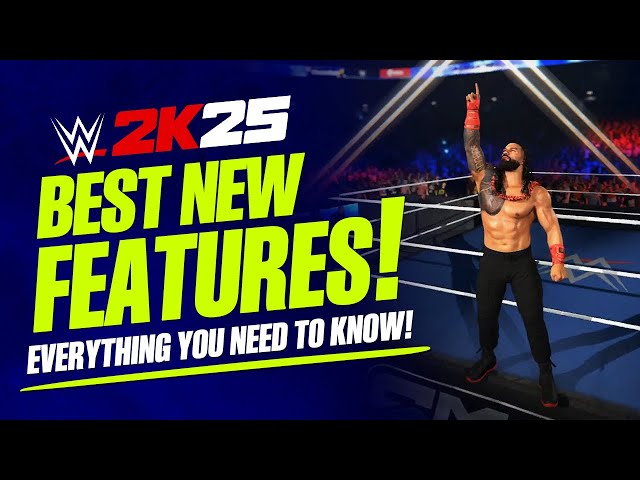 WWE 2K25: 10 Of The Best New Features!