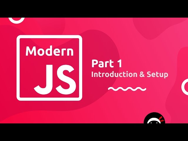 Modern JavaScript Tutorial #1 - Intro & Setup
