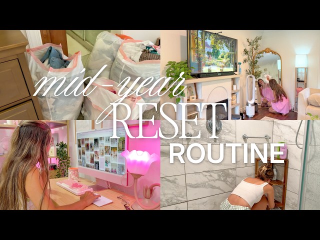 mid-year LIFE RESET routine! ✨ goal check in, closet cleanout, pinterest inspo, organizing + MORE