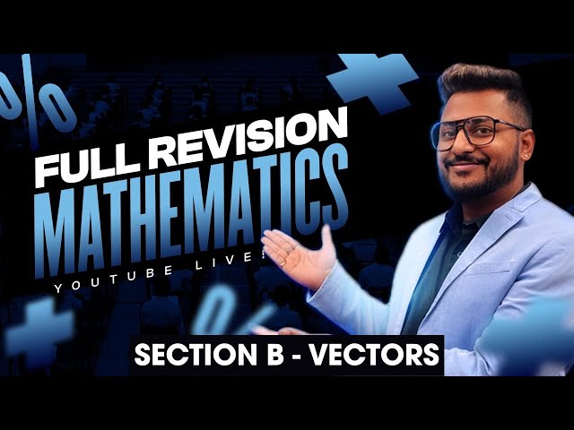 Section B | Vectors | ISC Class 12 | | Yash Maheshwari | Sure Shot 15 Marks | Maaheshwari classes
