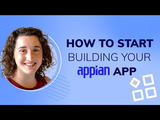 How to Start Building Your Appian App | First Steps