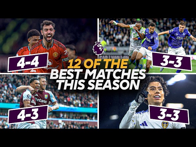 12 Of The Best Matches Of The 2025/26 Premier League Season
