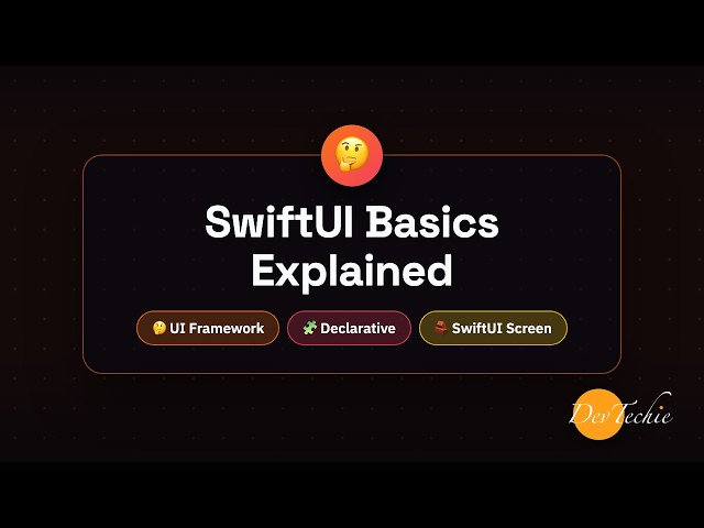 SwiftUI Basics Explained: Why Apple Rebuilt UI From Scratch | DevTechie.com