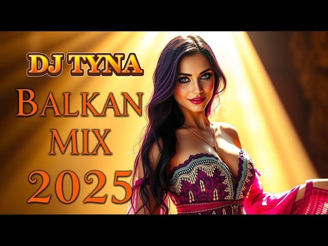 Balkan Party Mix 2025🎶 | DJ TYNA 💞| Best Turbo Folk & Balkan Beats🔥