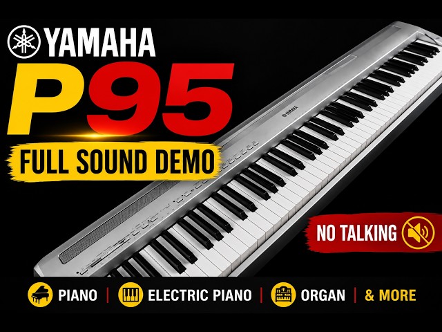 Yamaha P95 Digital Piano Full Sound Demo | Piano, Electric Piano, Organ & More (No Talking)