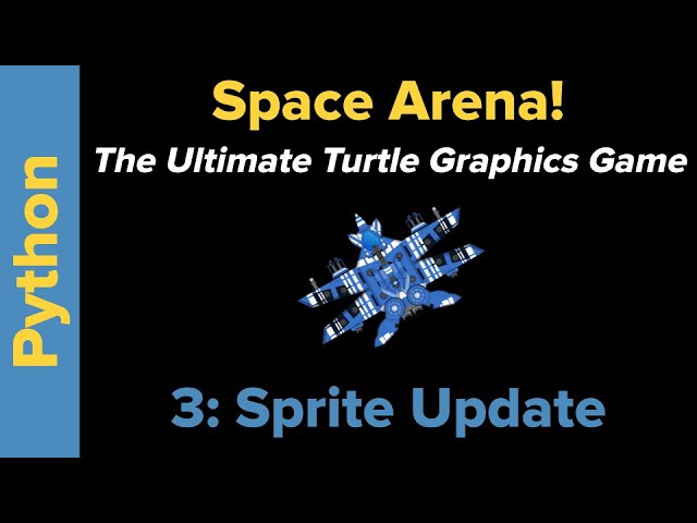 Ultimate Python Turtle Graphics Tutorial: Space Arena 3 (Sprite Update)