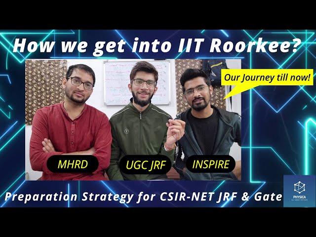 How we get into IIT ROORKEE? CSIR NET & GATE Preparation Strategy| 3 IITians shares their experience