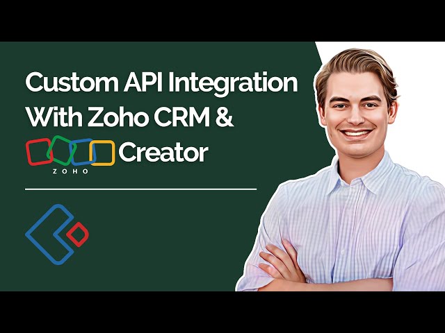 Custom API Integration with CRM and Zoho Creator