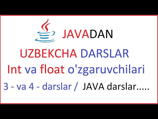 Java dasturlash tili 3-dars va 4-dars / int va float / java uzbek tilida javadan darslar o'zbek 2021