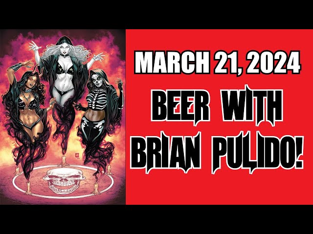 March 21, 2024 - Beer with Brian Pulido, Comic Book Publisher and creator of Lady Death!