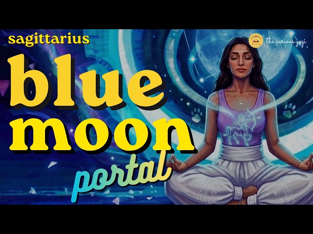 Sagittarius Rare Blue Moon Meditation May 31 2026: Quantum Timeline Shift Activation ♐️ 🌀