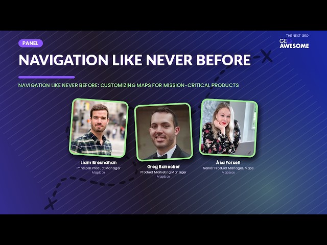 Navigation Like Never Before Customizing Maps for Mission Critical Products