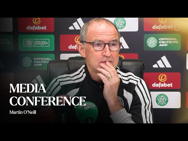 Full media Conference | Martin O'Neill (03/08/26)