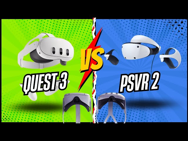 Quest 3 vs PSVR2: The Ultimate VR Showdown!