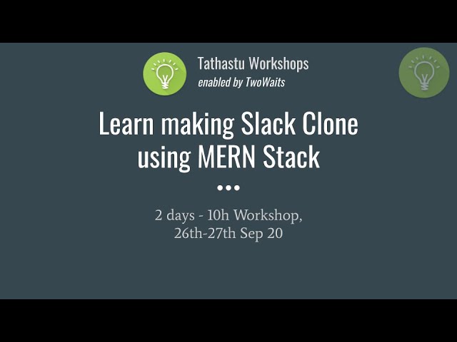 Slack Clone using MERN Stack | Tathastu Workshops | Twowaits