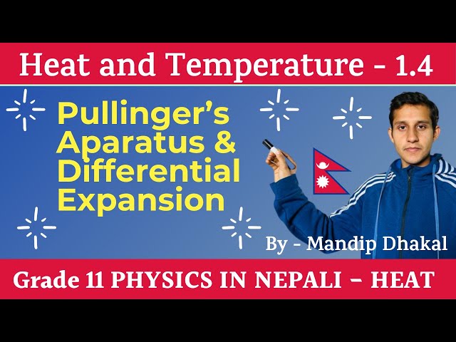 1.4 Heat and Temperature || Pullinger's Apparatus & Differential Expansion  || GRADE 11 Physics