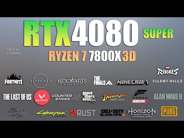 RTX 4080 Super + Ryzen 7 7800X3D : Test in 22 Games in 2025