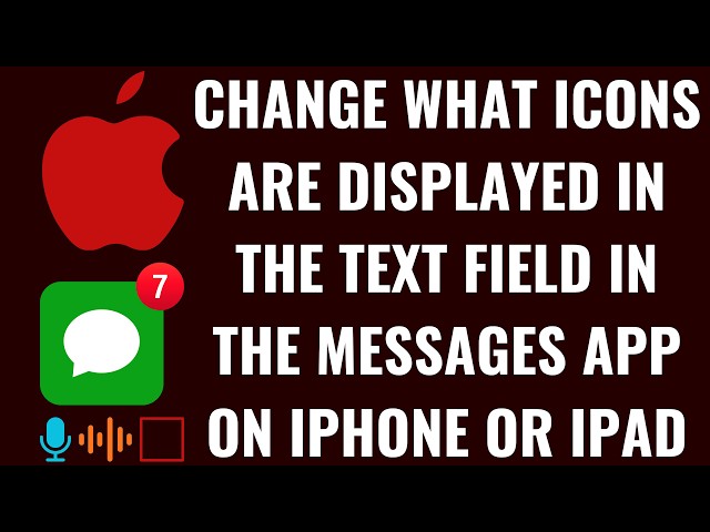 How to Change What Icons are Displayed in the Text Field in the Messages App on iPhone or iPad