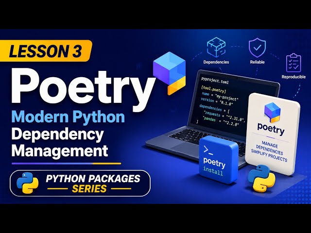 Lesson 3 - Poetry: Modern Python Dependency Management | Python Packages Series | Uplatz