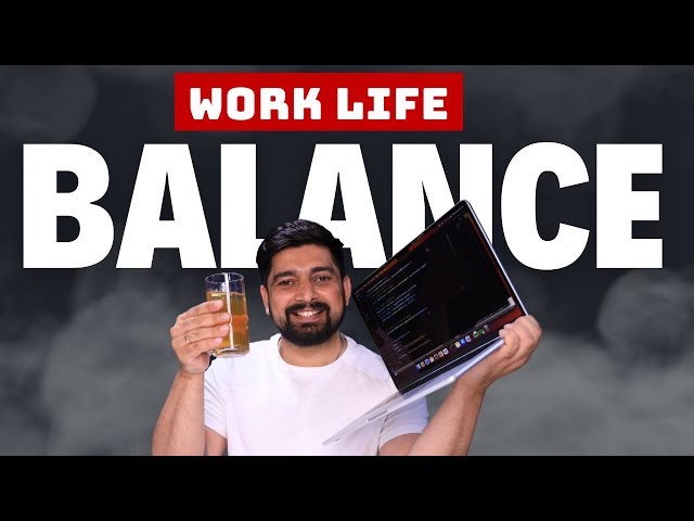 Work Life Balance | My take