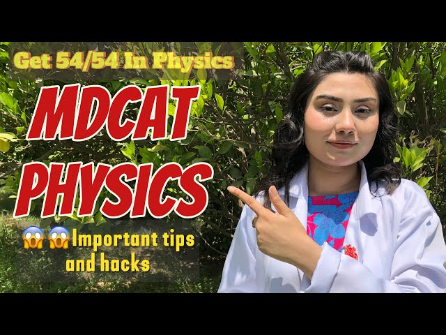 MDCAT preparation | Mdcat Physics | Tips and Hacks | MBBS | Guidelines | Mdcat 2024 | Crack Mdcat
