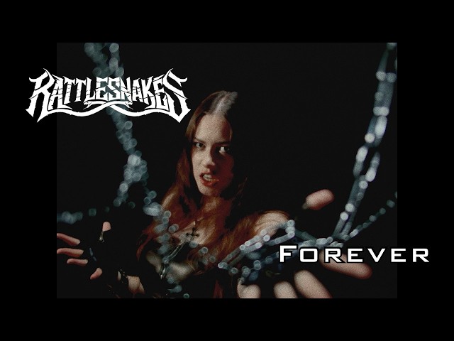 RATTLESNAKES. - Forever (Official Video)