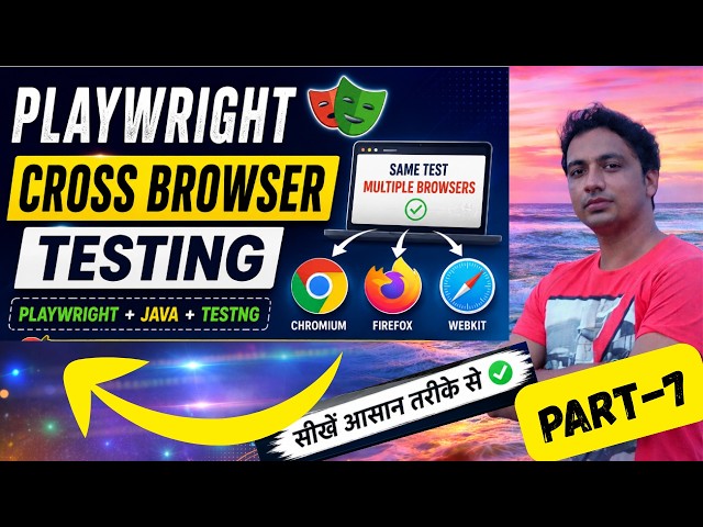Cross Browser Testing in Playwright | Playwright + Java + TestNG | Automation Testing | Part - 7