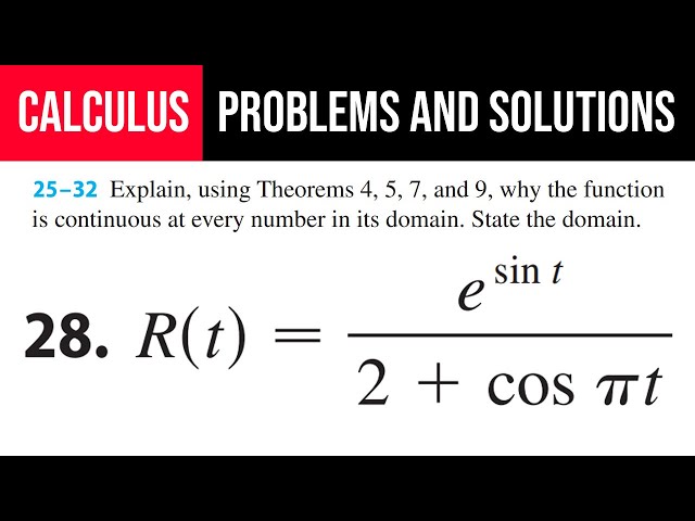 28. Explain, using Theorem’s 4, 5, 7, 9 why the function is continuous at every number in its domain