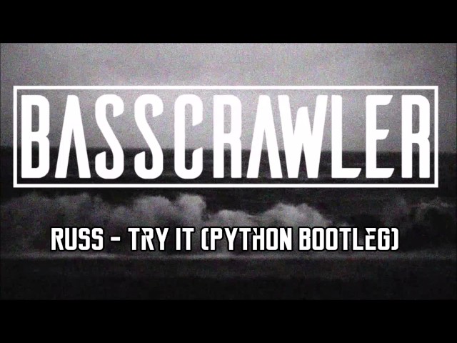 Russ - Try It (Python Bootleg) (FREE DOWNLOAD)