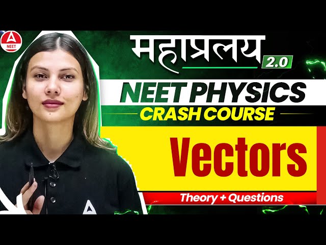 Vectors & Basic Maths in One Shot for NEET 2025 | Physics in 30 Days by Tamanna Chaudhary