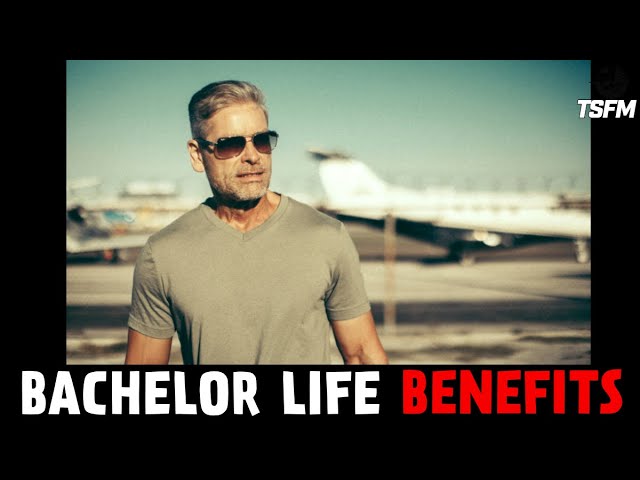The Hidden Benefits of the Bachelor Lifestyle | This is Why Men are Staying SINGLE