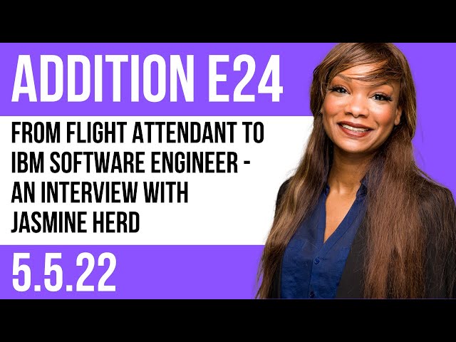 E24 From flight attendant to IBM software engineer, an interview with Jasmine Herd