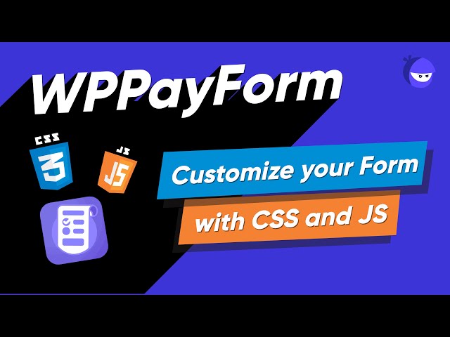 Make Beautiful Payment form with WPPayForm's Custom CSS and JS Feature