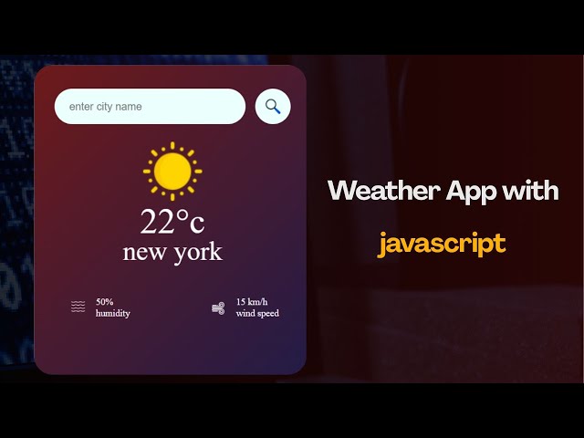 How to Build a Weather App with JavaScript & API |Real Project