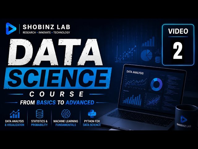 DATA SCIENCE Course | VIDEO 2 | SHOBINZ LAB